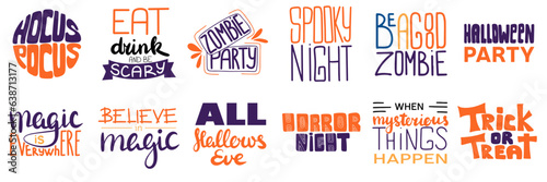 Collection of Halloween lettering. Hand draw Halloween slogan set. Halloween party. All Hallows Eve. Hocus Pocus. Trick or Treat. Vector illustration.