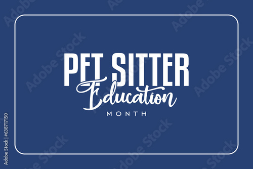 Pet Sitter Education Month background template Holiday concept