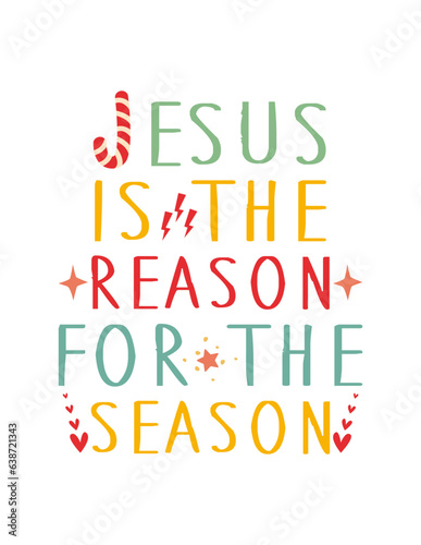 Jesus is the reason for the season