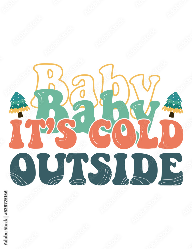 Baby it's cold outside