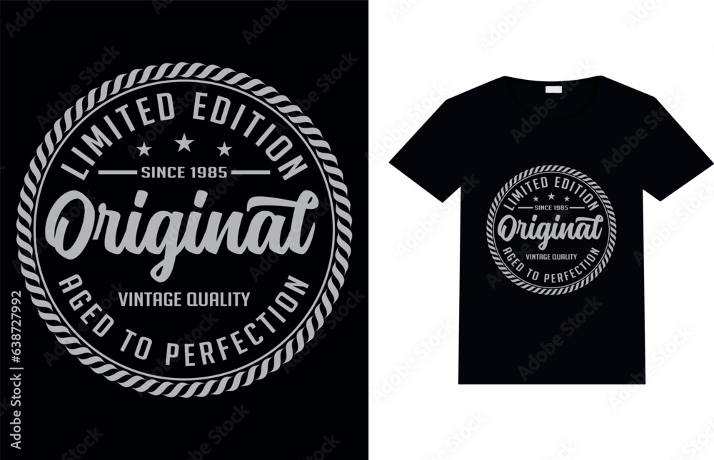 LIMITED EDITION SINCE 1985 ORIGINAL VINTAGE QUALITY AGED TO PERFECTION, Vintage T-shirt Design.