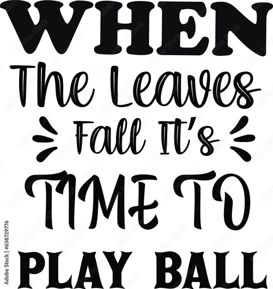 When The Leaves Fall It s Time To Play Ball