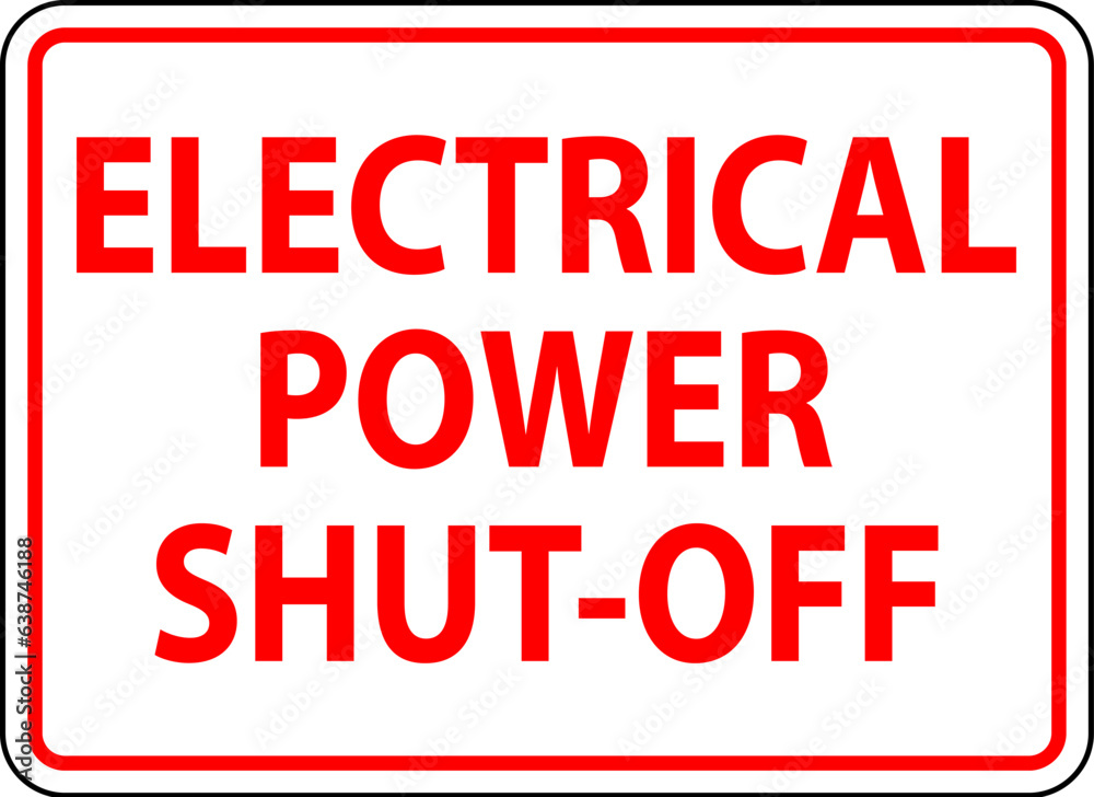 Electrical Equipment Warning Sign Electrical Power Shut-Off Electrical Equipment Warning Sign Electrical Power Shut-Off