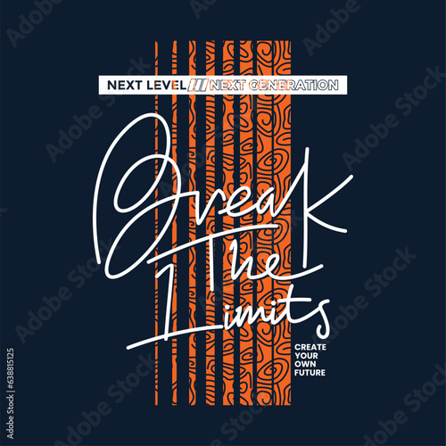 Break the limits stylish Slogan typography tee shirt design vector illustration.Clothing tshirt and other uses