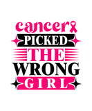 cancer picked the wrong girl svg design