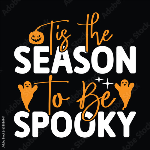 Tis the Season to Be Spooky,  New Halloween SVG Design Vector File. photo
