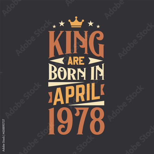 King are born in April 1978. Born in April 1978 Retro Vintage Birthday