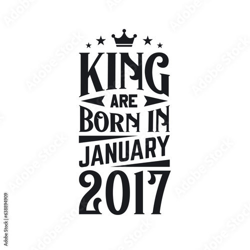 King are born in January 2017. Born in January 2017 Retro Vintage Birthday