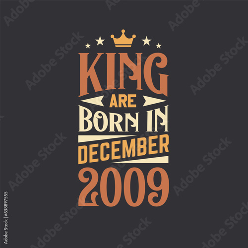 King are born in December 2009. Born in December 2009 Retro Vintage Birthday