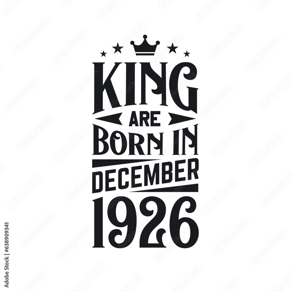 Obraz premium King are born in December 1926. Born in December 1926 Retro Vintage Birthday