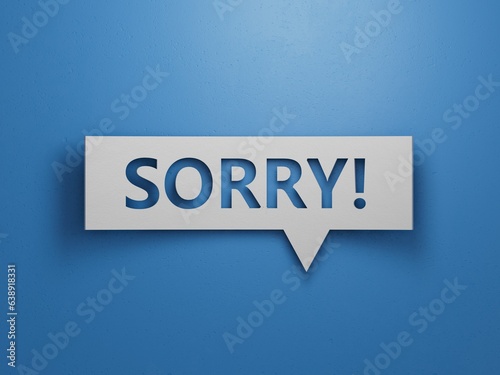Speech Bubble. Sorry Message to Express Regret, Remorse, Apology for Error, Mistake, Guilt and Request Forgiveness. Concept With Word Written in Cut Out Paper. 3D Render.
