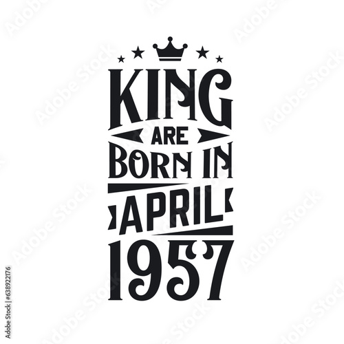 King are born in April 1957. Born in April 1957 Retro Vintage Birthday