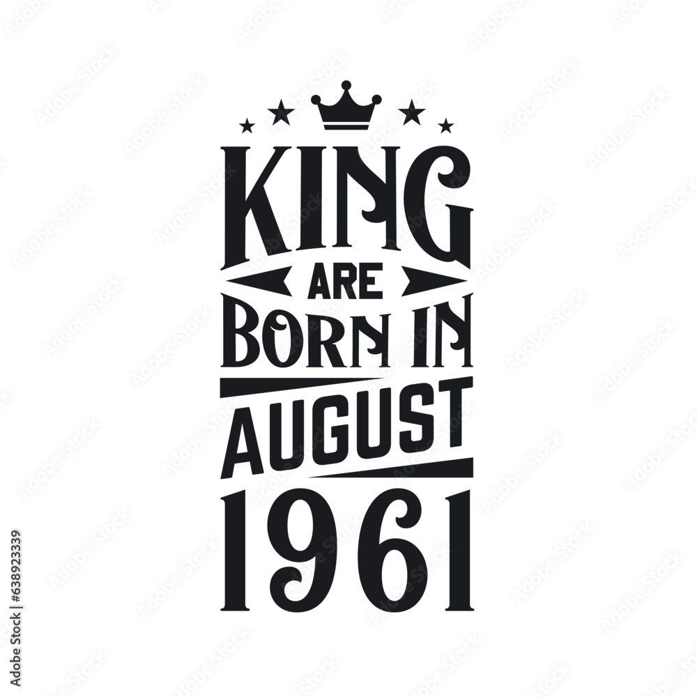 Obraz premium King are born in August 1961. Born in August 1961 Retro Vintage Birthday