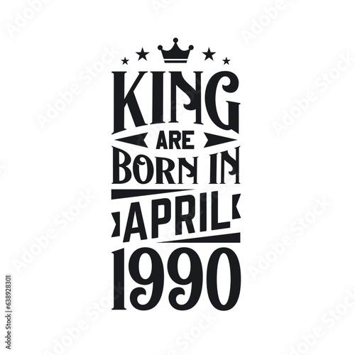 King are born in April 1990. Born in April 1990 Retro Vintage Birthday