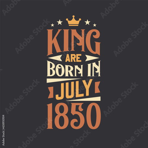 King are born in July 1850. Born in July 1850 Retro Vintage Birthday