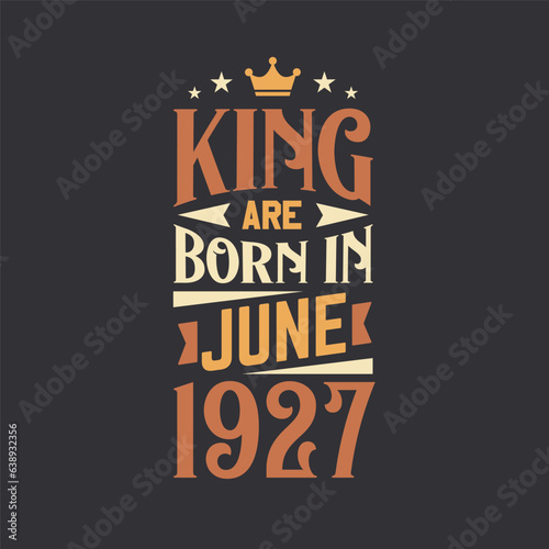 King are born in June 1927. Born in June 1927 Retro Vintage Birthday