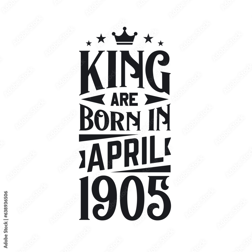 King are born in April 1905. Born in April 1905 Retro Vintage Birthday