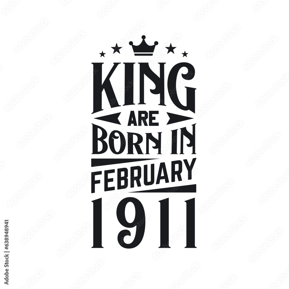 Obraz premium King are born in February 1911. Born in February 1911 Retro Vintage Birthday