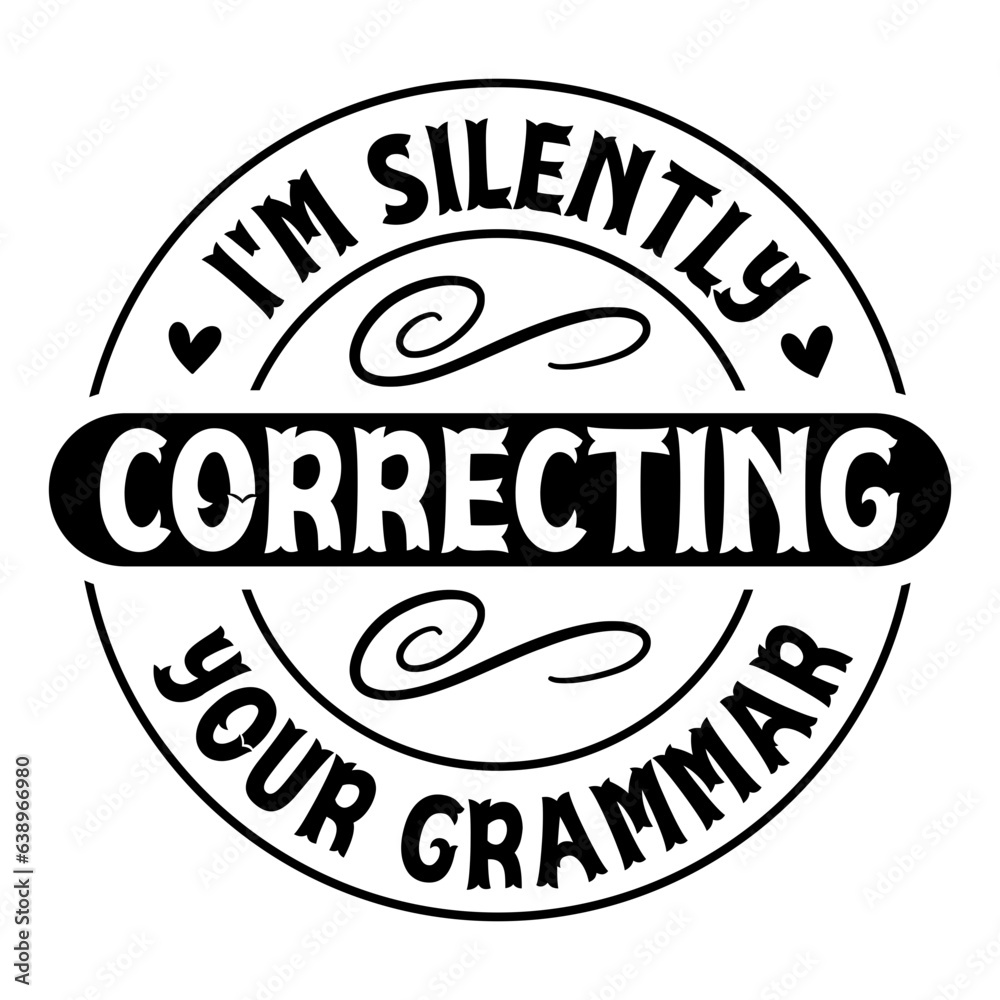 I'm Silently Correcting Your Grammar Svg