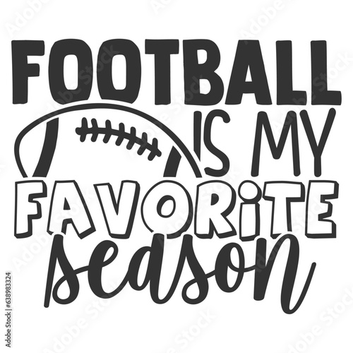 Football Is My Favorite Season - Football Illustration