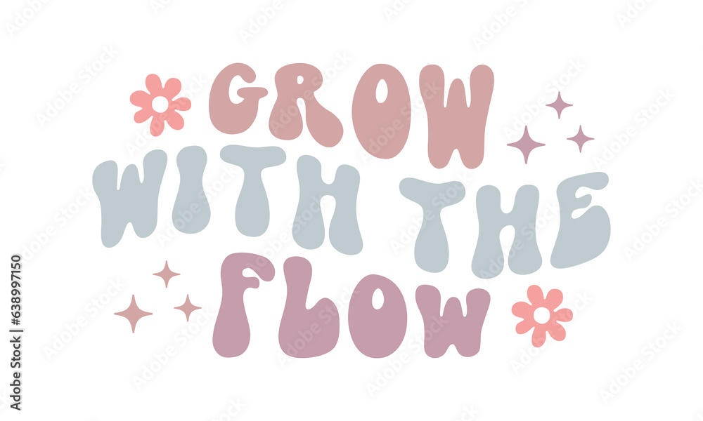 Grow with the flow Retro SVG Grow with the flow Retro SVG
