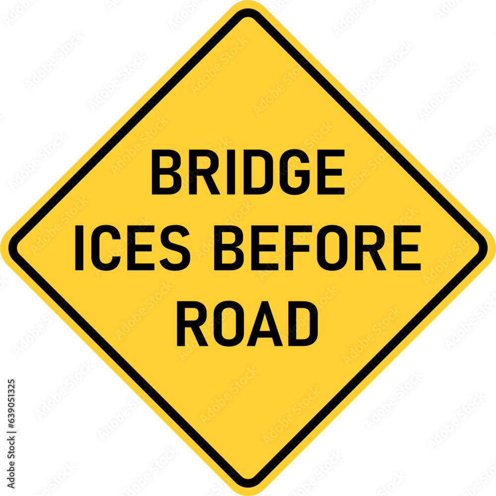 Vector graphic of a usa Bridge Ices Before Road highway sign. It consists of the wording Bridge Ices Before Road within a black and yellow square tilted to 45 degrees Vector graphic of a usa Bridge Ices Before Road highway sign. It consists of the wording Bridge Ices Before Road within a black and yellow square tilted to 45 degrees