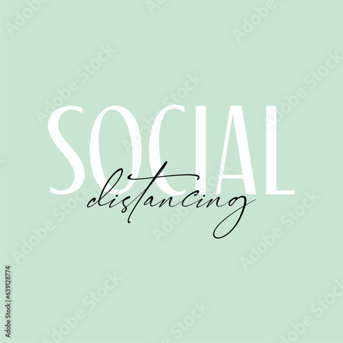 Social distancing typography slogan for t shirt printing, tee graphic design. 
