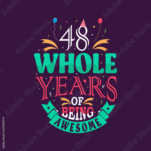 48 whole years of being awesome. 48th birthday  48th anniversary lettering 