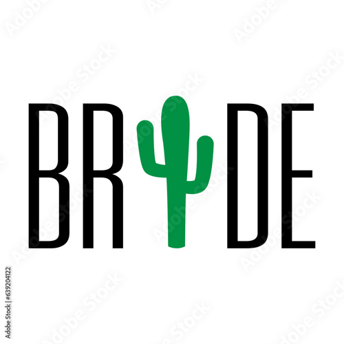 Bride word with cactus svg cut file. Isolated vector illustration.