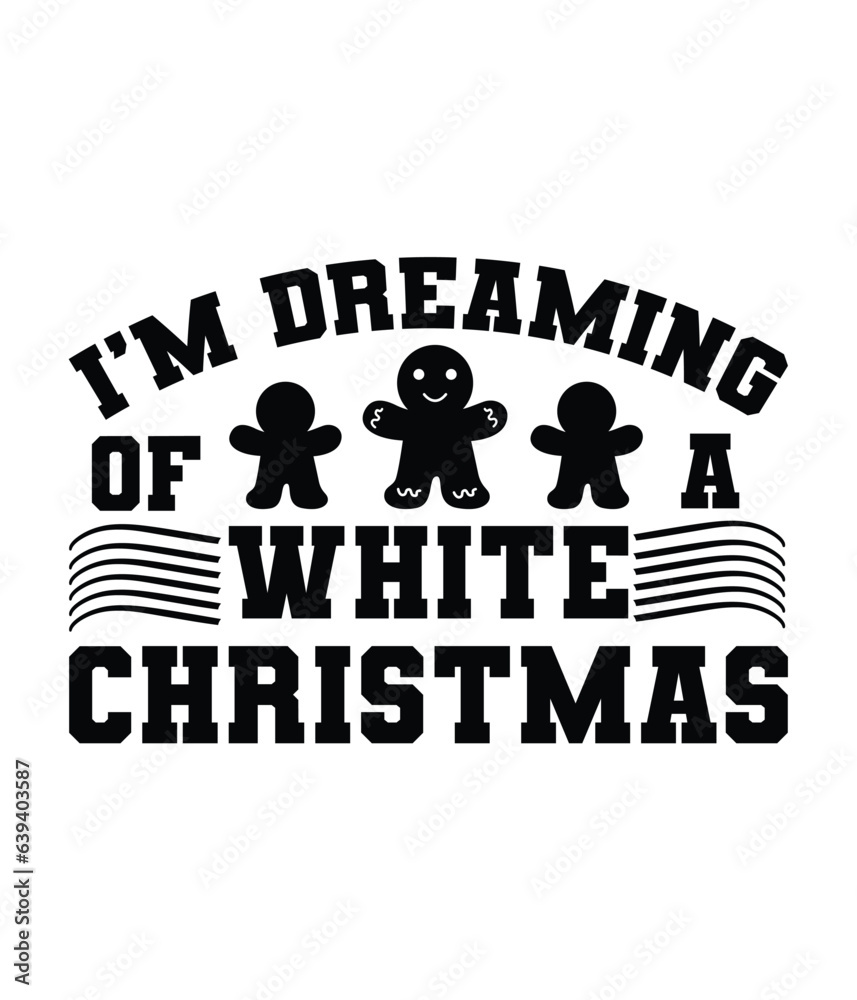 I’m dreaming of a white Christmas, Christmas SVG, Funny Christmas Quotes, Winter SVG, Merry Christmas, Santa SVG, typography, vintage, t shirts design, Holiday shirt