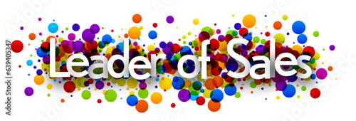 Leader of sales sign over colorful round dots confetti background. Design element. Vector illustration.