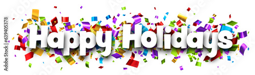 Happy holidays sign on colorful round confetti background. Vector illustration. © Vjom