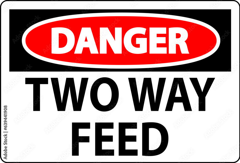 Danger Sign Two Way Feed Danger Sign Two Way Feed
