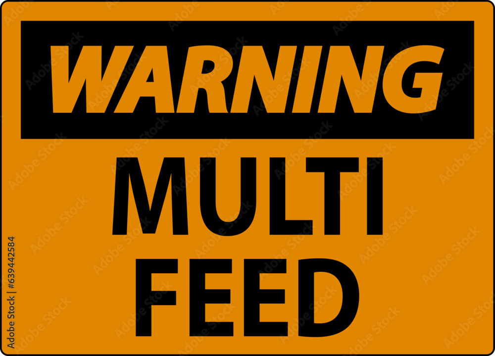 Warning Sign, Multi Feed Label Warning Sign, Multi Feed Label