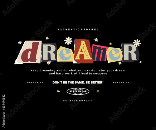 ransom note illustration of dreamer t shirt design, vector graphic, typographic poster or tshirts street wear and Urban style