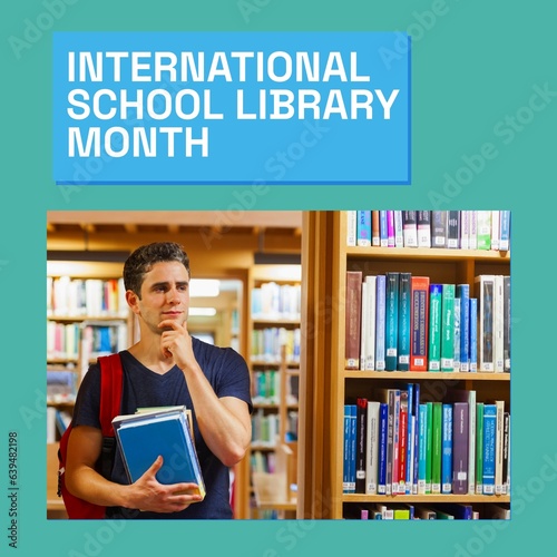 Composite of international school library month text and caucasian pensive man holding books