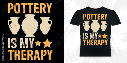 Pottery Is My Therapy Funny Ceramic Artist Retro Vintage Pottery Maker T-shirt Design