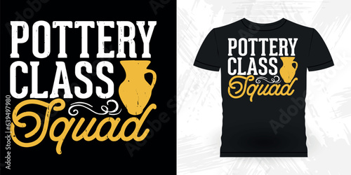 Pottery Class Squad Funny Ceramic Artist Retro Vintage Pottery Maker T-shirt Design