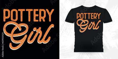 Pottery Girl Funny Ceramic Artist Retro Vintage Pottery Maker T-shirt Design