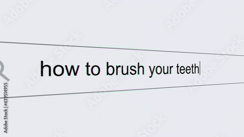 How to brush your teeth - Internet browser search bar typing mouth hygiene related question with camera movement.