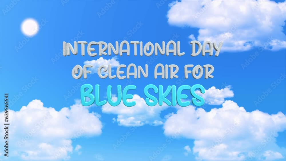 Animation video about international day of clean air for blue skies with sky background. Animation video about international day of clean air for blue skies with sky background.