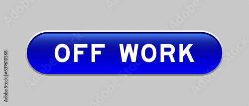 Blue color capsule shape button with word off work on gray background