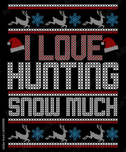 I love hunting snow much