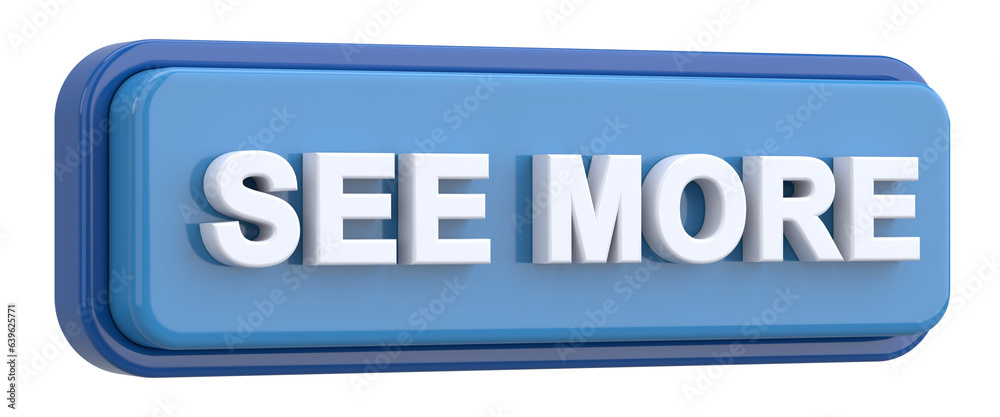 See more button. 3D illustration. See more button. 3D illustration.