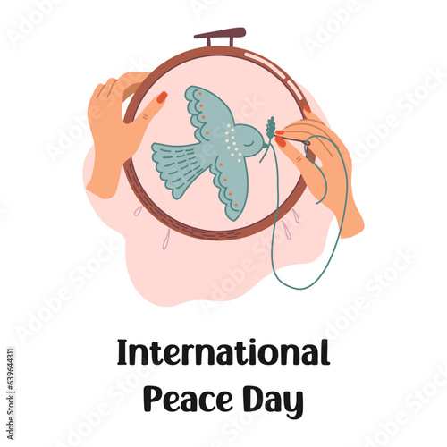 International Peace Day. Hands with needle and thread embroidering dove of peace on canvas in embroidery hoop. Vector illustration.

