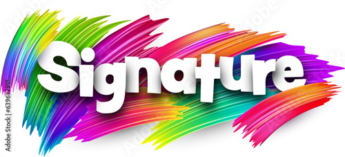 Signature paper word sign with colorful spectrum paint brush strokes over white. Vector illustration.