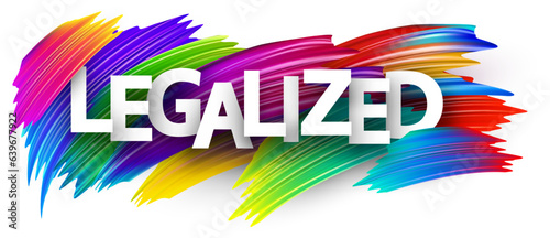 Legalized paper word sign with colorful spectrum paint brush strokes over white. Vector illustration.