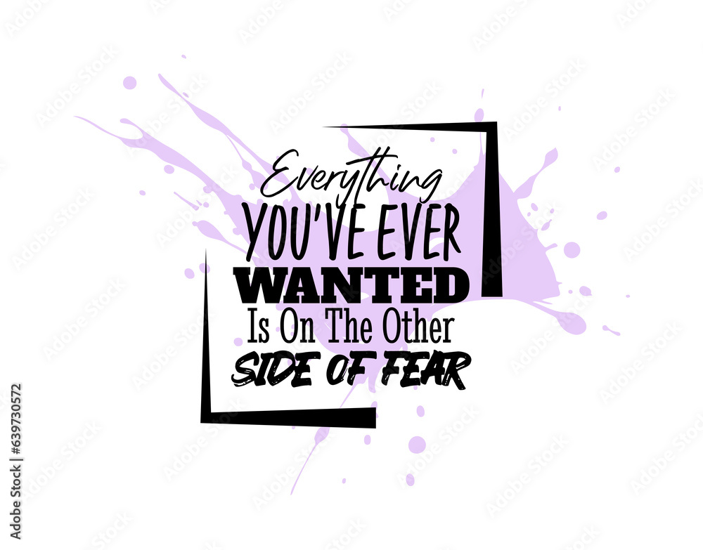 "Everything You've Ever Wanted Is On The Other Side Of Fear ...