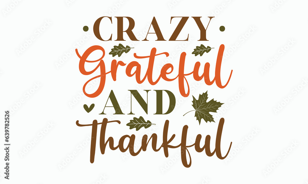 Crazy grateful and thankful svg, Fall svg, thanksgiving svg bundle hand lettered, autumn , thanksgiving svg, hello pumpkin, pumpkin vector, thanksgiving shirt, eps files for cricut, Silhouette