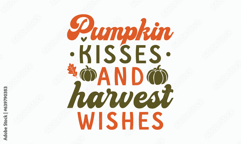 Pumpkin kisses and harvest wishes svg, Fall svg, thanksgiving svg bundle hand lettered, autumn , thanksgiving svg, hello pumpkin, pumpkin vector, thanksgiving shirt, eps files for cricut, Silhouette Pumpkin kisses and harvest wishes svg, Fall svg, thanksgiving svg bundle hand lettered, autumn , thanksgiving svg, hello pumpkin, pumpkin vector, thanksgiving shirt, eps files for cricut, Silhouette